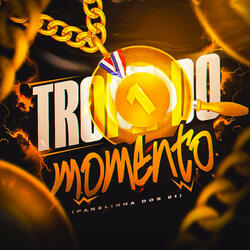 Tropa do Momento (Panelinha dos 01)