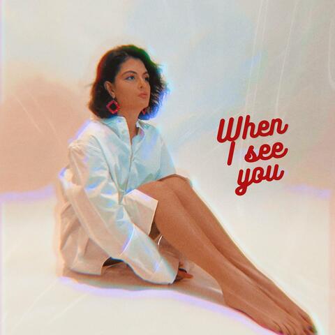 When I See You
