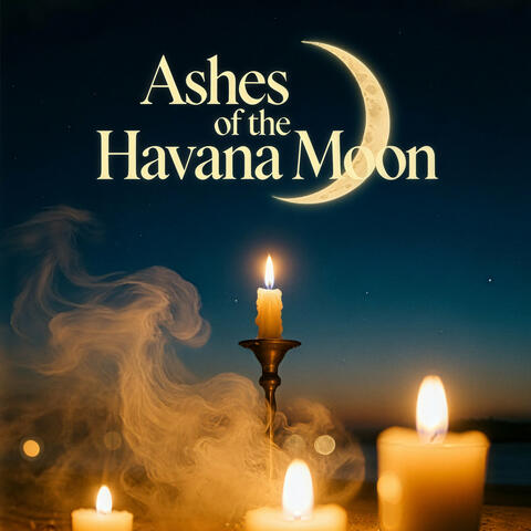 Ashes of the Havana Moon