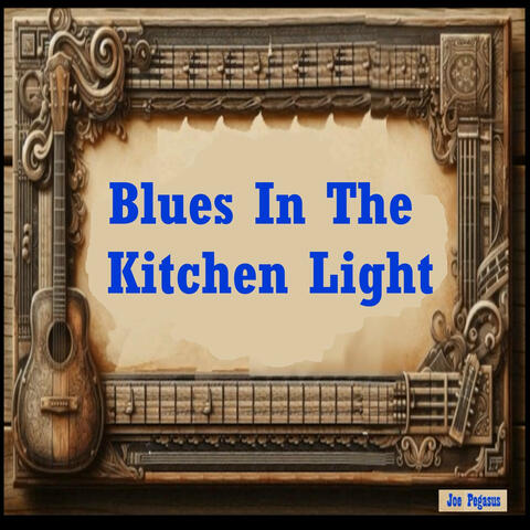 Blues in the Kitchen Light