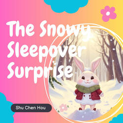 The Snowy Sleepover Surprise II