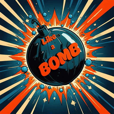 Like a Bomb