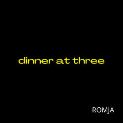 Dinner at Three