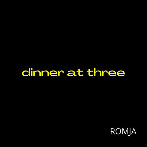 Dinner at Three