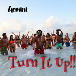 Turn It Up!!