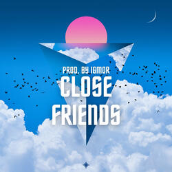 Close Friends