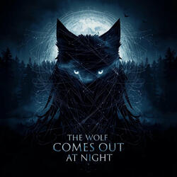 The Wolf Comes out at Night
