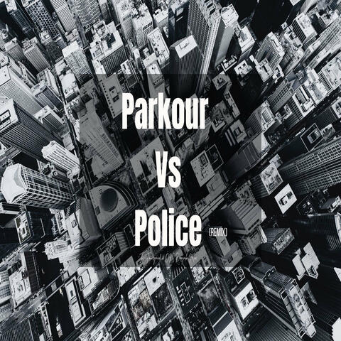 Parkour Vs Police (Remix)