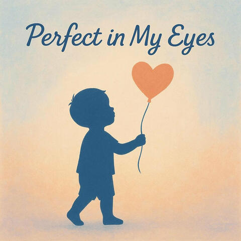 Perfect in My Eyes