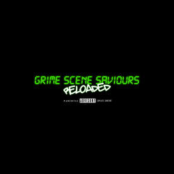 Grime Scene Saviours (Reloaded)
