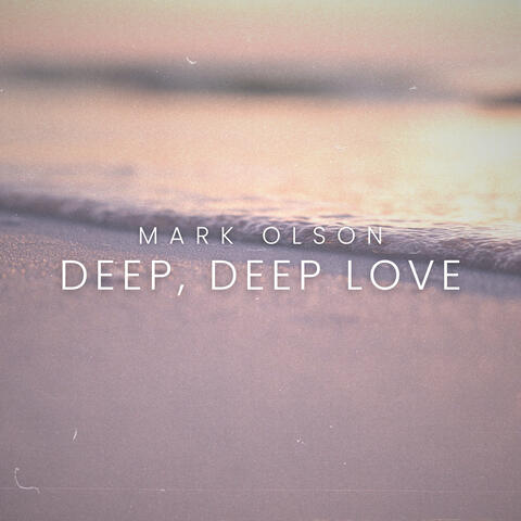 Deep, Deep Love