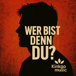 Wer bist denn du?