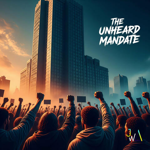 The Unheard Mandate
