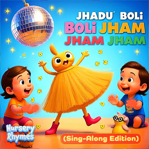 Jhadu Boli Jham Jham Jham (Sing-Along Edition)