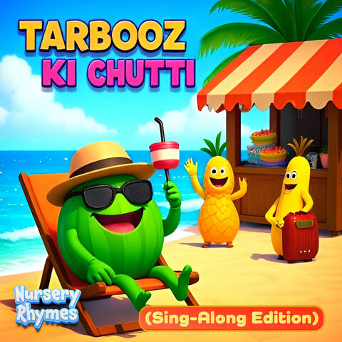 Tarbooz Ki Chutti (Sing-Along Edition)