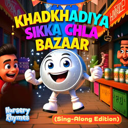 Khadkhadiya Sikka Chla Bazaar (Sing-Along Edition)