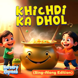 Khichdi Ka Dhol (Sing-Along Edition)