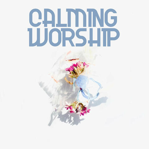 Calming Worship