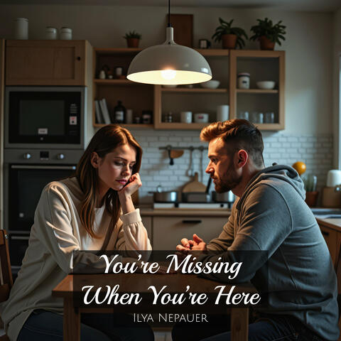 You're Missing When You're Here