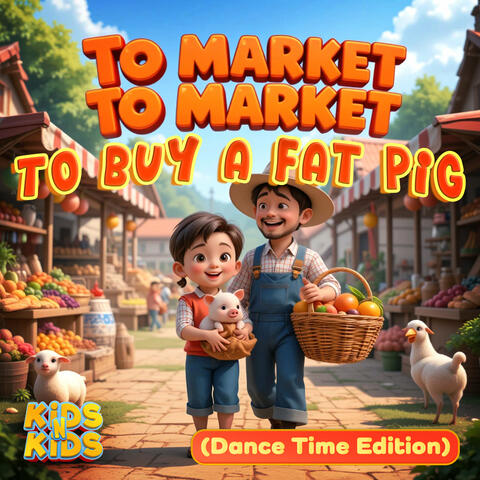 To Market, To Market, To Buy A Fat Pig (Dance Time Edition)