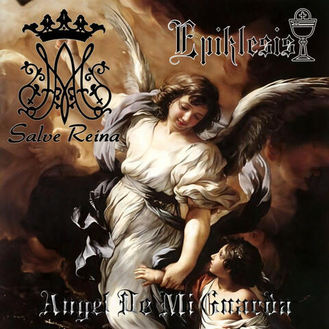Angel de Mi Guarda (Salve Reina, Epiklesis)
