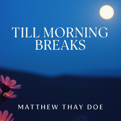Till Morning Breaks