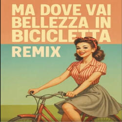 Ma Dove Vai Bellezza in Bicicletta