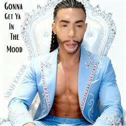 Gonna Get Ya in the Mood