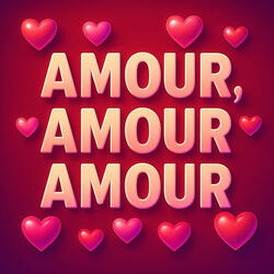 Amour, Amour, Amour