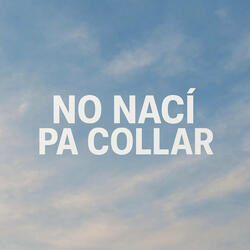 No naci pa collar