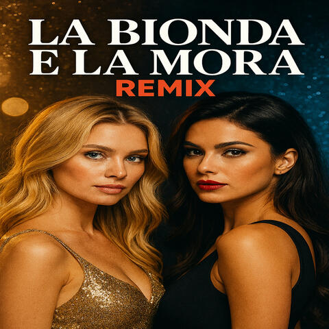 La bionda e la mora (Remix)