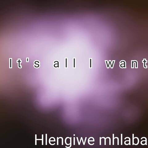 It's All I Want