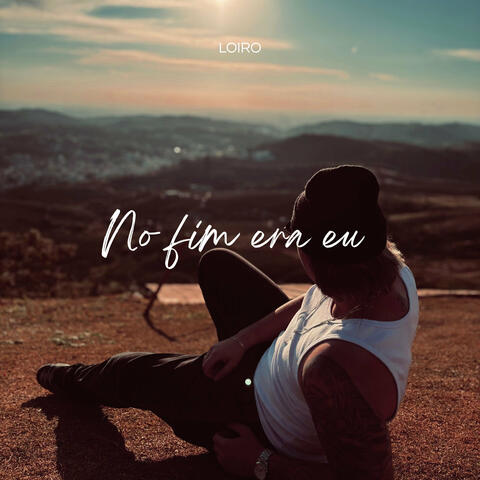 No Fim Era Eu
