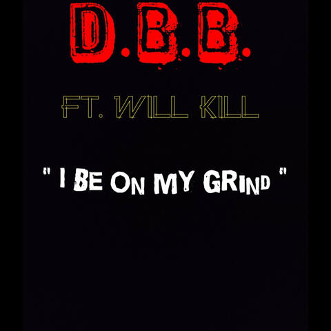 I Be on My Grind