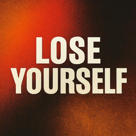 Lose Yourself