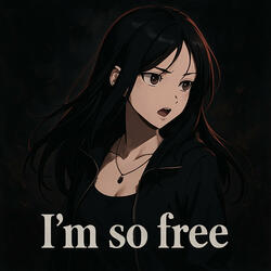 I'm so Free