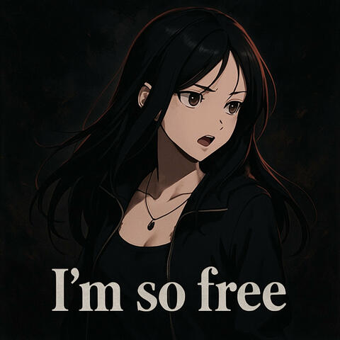 I'm so Free