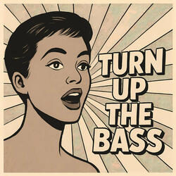 Turn up the Bass