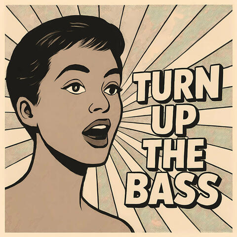 Turn up the Bass