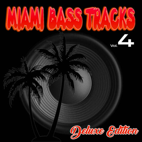 Miami Bass Tracks Vol.4 (Deluxe Edition)