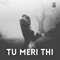 Tu Meri Thi