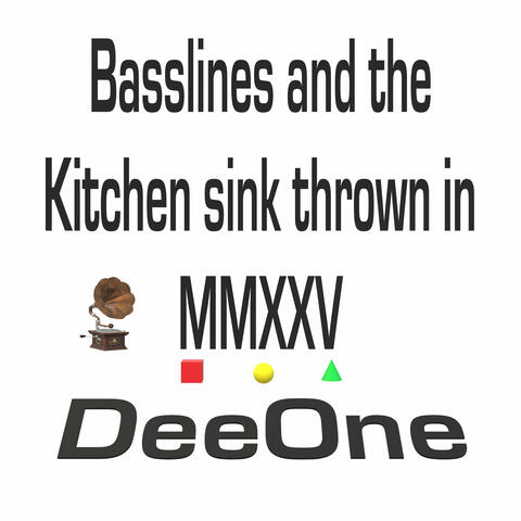 Basslines and the Kitchen Sink Thrown in Mmxxv