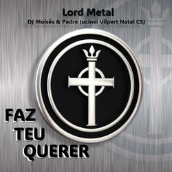 Faz Teu Querer (Lord Metal) - Remix