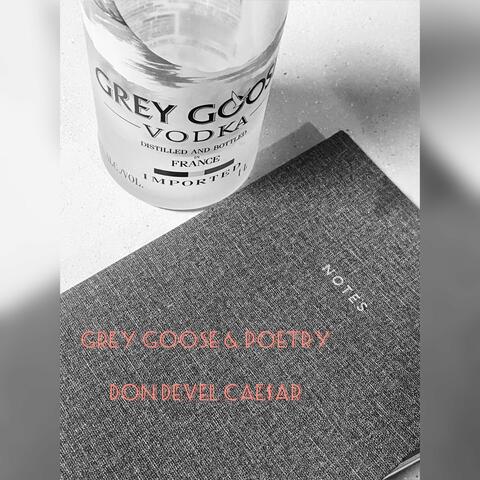Grey Goose & Poetry