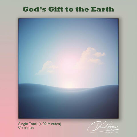 God's Gift to the Earth