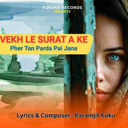 Vekh Le Surat a Ke || Karamjit Kuku