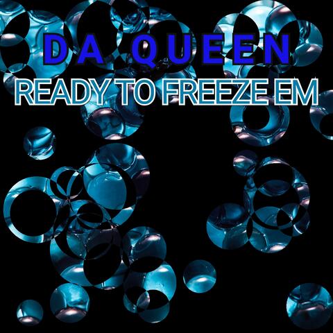 Ready to Freeze Em