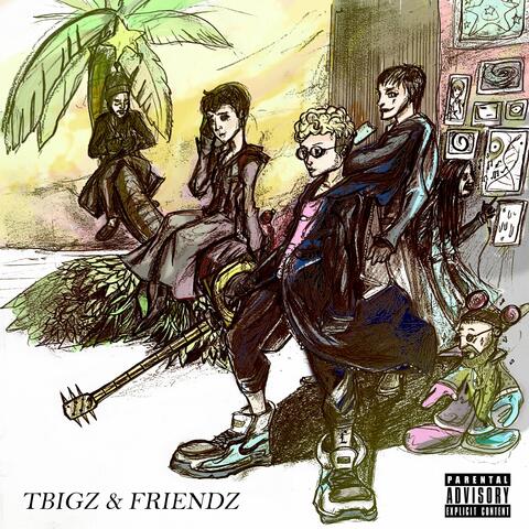 TBIGZ and FRIENDZ