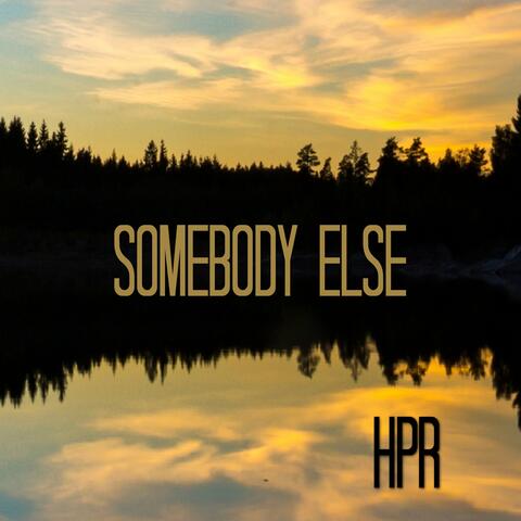 Somebody Else