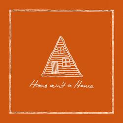 Home Ain't a Home